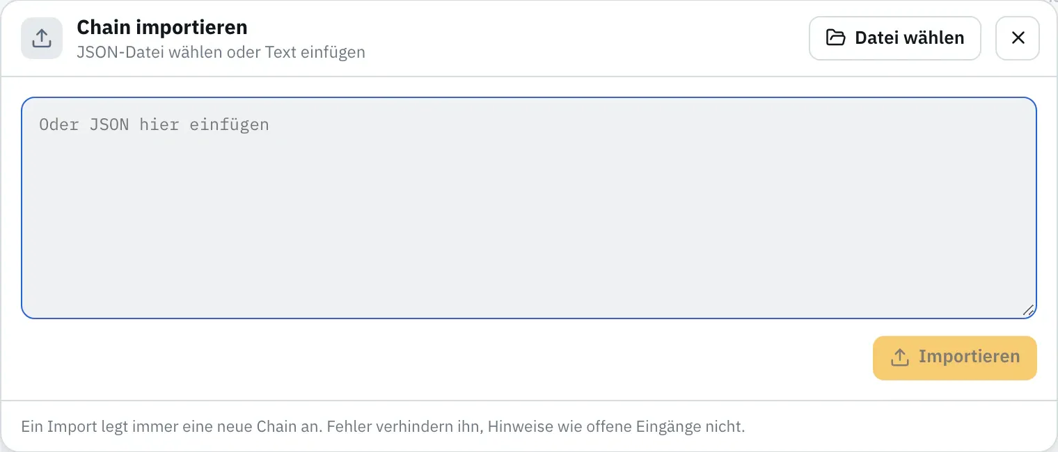 Dialog „Chain importieren“ mit „Datei wählen“ und einem Feld zum Einfügen von JSON.