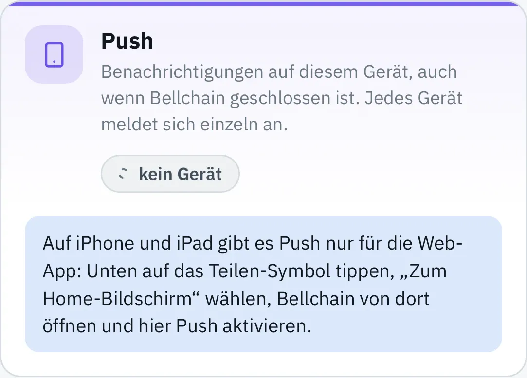 Karte Push auf dem iPhone mit dem Hinweis: „Auf iPhone und iPad gibt es Push nur für die Web-App: Unten auf das Teilen-Symbol tippen, „Zum Home-Bildschirm“ wählen, Bellchain von dort öffnen und hier Push aktivieren.“