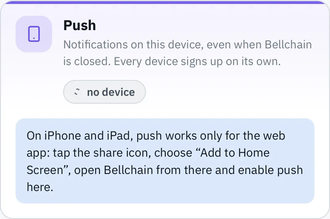 Push card on the iPhone with the hint: “On iPhone and iPad, push works only for the web app: tap the share icon, choose “Add to Home Screen”, open Bellchain from there and enable push here.”